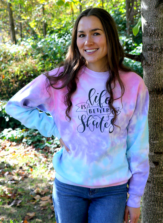 Life is Better on Skates Tie-Dyed Sweatshirt